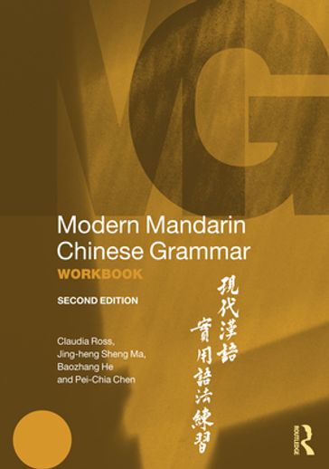 Modern Mandarin Chinese Grammar Workbook - Claudia Ross - Jing-Heng Sheng Ma - Baozhang He - Pei-chia Chen