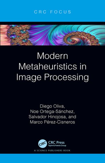 Modern Metaheuristics in Image Processing - Diego Oliva - Noe Ortega-Sánchez - Salvador Hinojosa - Marco Pérez-Cisneros