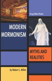 Modern Mormonism: Myths & Realities