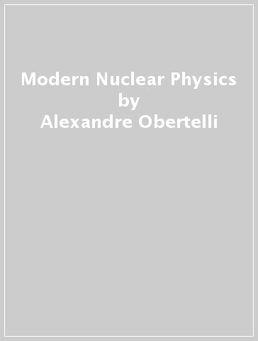 Modern Nuclear Physics - Alexandre Obertelli - Hiroyuki Sagawa
