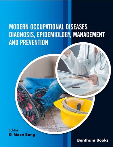 Modern Occupational Diseases Diagnosis, Epidemiology, Management and Prevention - Ki Moon Bang