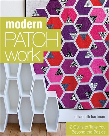 Modern Patchwork - Elizabeth Hartman