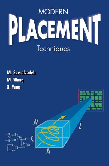 Modern Placement Techniques - Majid Sarrafzadeh - Maogang Wang - Xianjian Yang