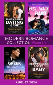Modern Romance August 2024 Books 1-4: Greek Pregnancy Clause (A Diamond in the Rough) / Her Impossible Boss s Baby / Fast-Track Fiancé / Billion-Dollar Dating Game
