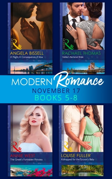 Modern Romance Collection: November 2017 Books 5 - 8 - Rachael Thomas - Annie West - Louise Fuller - Angela Bissell