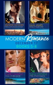 Modern Romance Collection: December Books 5 - 8: A Night of Royal Consequences / Carrying His Scandalous Heir / Christmas at the Tycoon s Command / Innocent in the Billionaire s Bed