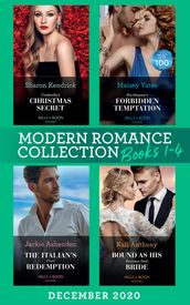 Modern Romance December 2020 Books 1-4: Cinderella s Christmas Secret / His Majesty s Forbidden Temptation / The Italian s Final Redemption / Bound as His Business-Deal Bride