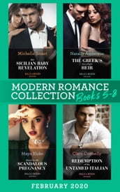 Modern Romance February 2020 Books 5-8: Her Sicilian Baby Revelation / The Greek s One-Night Heir / Bound by My Scandalous Pregnancy / Redemption of the Untamed Italian