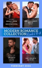 Modern Romance February 2024 Books 5-8: Hidden Heir with His Housekeeper (A Diamond in the Rough) / The Forbidden Bride He Stole / The King She Shouldn t Crave / Untouched Until the Greek s Return