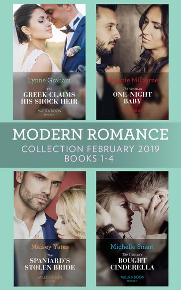 Modern Romance February Books 1-4: The Greek Claims His Shock Heir / The Venetian One-Night Baby / The Spaniard's Stolen Bride / The Sicilian's Bought Cinderella - Lynne Graham - Melanie Milburne - Maisey Yates - Michelle Smart