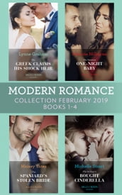 Modern Romance February Books 1-4: The Greek Claims His Shock Heir / The Venetian One-Night Baby / The Spaniard s Stolen Bride / The Sicilian s Bought Cinderella