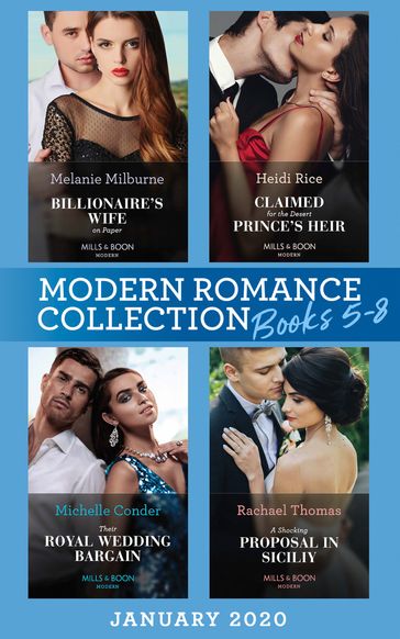 Modern Romance January 2020 Books 5-8: Billionaire's Wife on Paper (Conveniently Wed!) / Claimed for the Desert Prince's Heir / Their Royal Wedding Bargain / A Shocking Proposal in Sicily - Melanie Milburne - Heidi Rice - Michelle Conder - Rachael Thomas