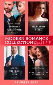 Modern Romance January 2022 Books 1-4: Promoted to the Greek s Wife (The Stefanos Legacy) / The Scandal That Made Her His Queen / The CEO s Impossible Heir / His Secretly Pregnant Cinderella