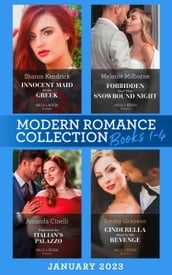 Modern Romance January 2023 Books 1-4: Innocent Maid for the Greek / Forbidden Until Their Snowbound Night / Pregnant in the Italian s Palazzo / Cinderella Hired for His Revenge