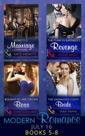 Modern Romance July 2016 Books 5-8: Moretti s Marriage Command / The Flaw in Raffaele s Revenge / Bought by Her Italian Boss / The Unwanted Conti Bride