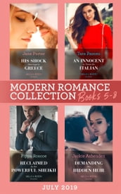 Modern Romance July 2019 Books 5-8: His Shock Marriage in Greece (Passion in Paradise) / An Innocent to Tame the Italian / Reclaimed by the Powerful Sheikh / Demanding His Hidden Heir