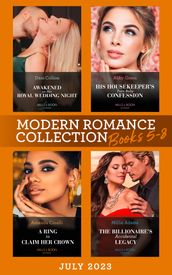 Modern Romance July 2023 Books 5-8: His Housekeeper s Twin Baby Confession / Awakened on Her Royal Wedding Night / A Ring to Claim Her Crown / The Billionaire s Accidental Legacy