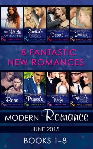 Modern Romance June 2015 Books 1-8 - Abby Green - Chantelle Shaw - Caitlin Crews - Dani Collins - Jennifer Hayward - Maya Blake - Tara Pammi - Natalie Anderson