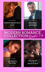 Modern Romance June 2023 Books 1-4: Midnight Surrender to the Spaniard (Heirs to the Romero Empire) / Her Diamond Deal with the CEO / The Reason for His Wife s Return / One Night in My Rival s Bed