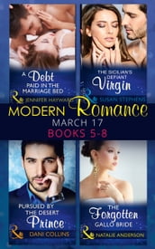 Modern Romance March 2017 Books 5 -8: A Debt Paid in the Marriage Bed / The Sicilian