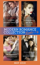 Modern Romance May 2019: Books 1-4: Claimed for the Sheikh s Shock Son (Secret Heirs of Billionaires) / A Cinderella to Secure His Heir / The Italian s Twin Consequences / Penniless Virgin to Sicilian s Bride