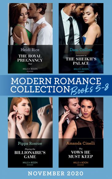 Modern Romance November 2020 Books 5-8: The Royal Pregnancy Test (The Christmas Princess Swap) / Innocent in the Sheikh's Palace / Playing the Billionaire's Game / The Vows He Must Keep - Heidi Rice - Dani Collins - Pippa Roscoe - Amanda Cinelli