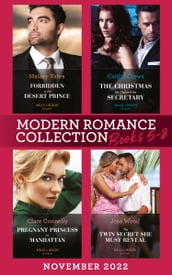 Modern Romance November 2022 Books 5-8: Forbidden to the Desert Prince (The Royal Desert Legacy) / The Christmas He Claimed the Secretary / Pregnant Princess in Manhattan / The Twin Secret She Must Reveal