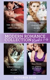 Modern Romance October 2019 Books 1-4: The Sicilian s Surprise Love-Child (One Night With Consequences) / Cinderella s Scandalous Secret / A Passionate Reunion in Fiji / Claiming My Bride of Convenience
