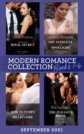 Modern Romance September 2021 Books 1-4: Her Best Kept Royal Secret (Heirs for Royal Brothers) / Shy Innocent in the Spotlight / How to Tempt the Off-Limits Billionaire / The Italian