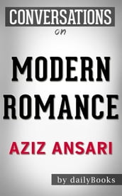 Modern Romance: by Aziz Ansari   Conversation Starters