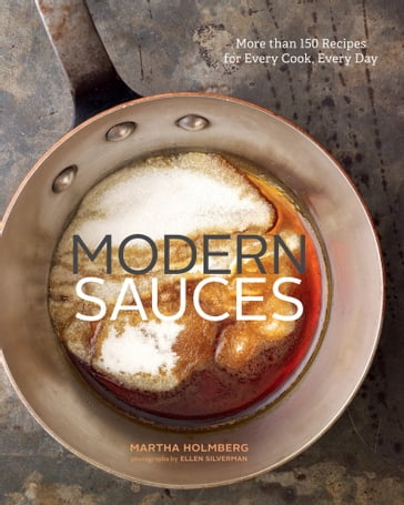 Modern Sauces - Martha Holmberg - Ellen Silverman