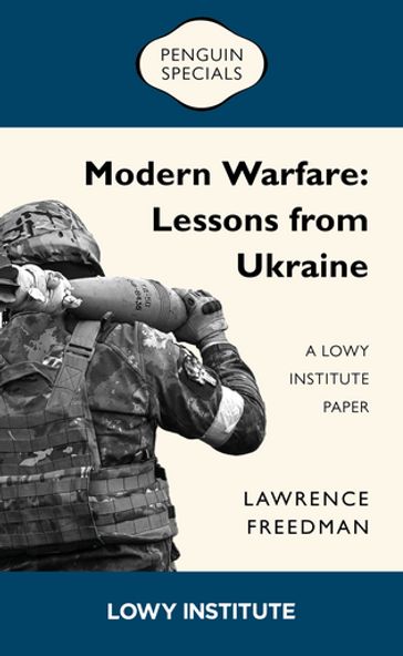 Modern Warfare: A Lowy Institute Paper: Penguin Special - Sir Lawrence Freedman