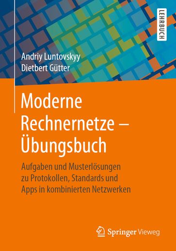 Moderne Rechnernetze - Übungsbuch - Andriy Luntovskyy - Dietbert Gutter