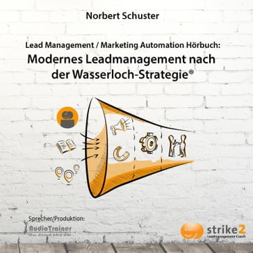 Modernes Lead Management nach der Wasserloch-Strategie - Norbert Schuster