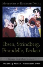Modernism in European Drama: Ibsen, Strindberg, Pirandello, Beckett
