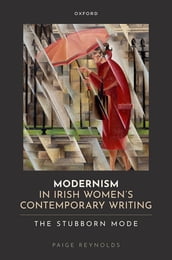 Modernism in Irish Women s Contemporary Writing