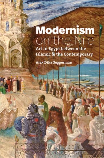 Modernism on the Nile - Alex Dika Seggerman