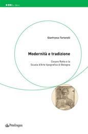 Modernità e tradizione. Cesare Ratta e la scuola d arte tipografica di Bologna