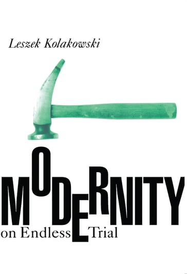 Modernity on Endless Trial - Leszek Kolakowski