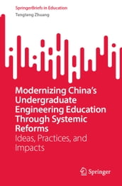 Modernizing China s Undergraduate Engineering Education Through Systemic Reforms