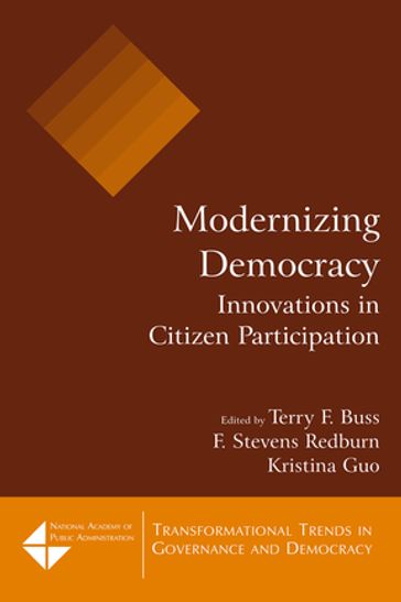 Modernizing Democracy: Innovations in Citizen Participation - Terry F. Buss - F Stevens Redburn - Kristina Guo