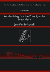 Modernizing Practice Paradigms for New Music