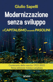 Modernizzazione senza sviluppo. Il capitalismo secondo Pasolini