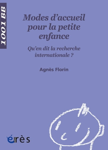 Modes d'accueil pour la petite enfance - 1001 bb n°86 - Agnès Florin
