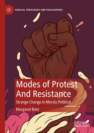 Modes of Protest And Resistance - Margaret Betz