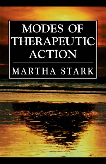 Modes of Therapeutic Action - Martha Stark