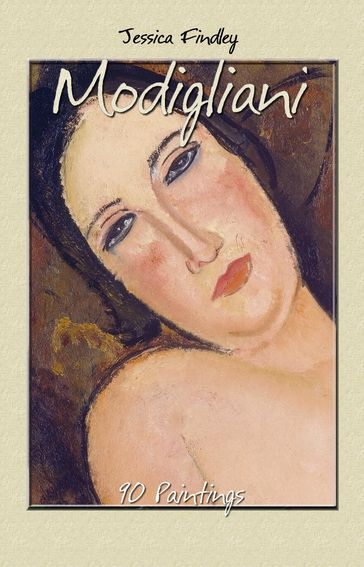 Modigliani: 90 Paintings (Paintings - Jessica Findley