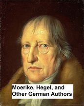 Moerike, Hegel, Gutzkow, and Other German Authors