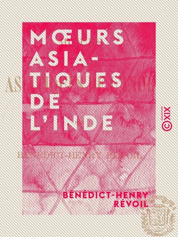 Moeurs asiatiques de l'Inde - Bénédict-Henry Révoil