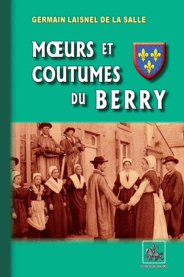 Moeurs et Coutumes du Berry - Germain Laisnel De La Salle